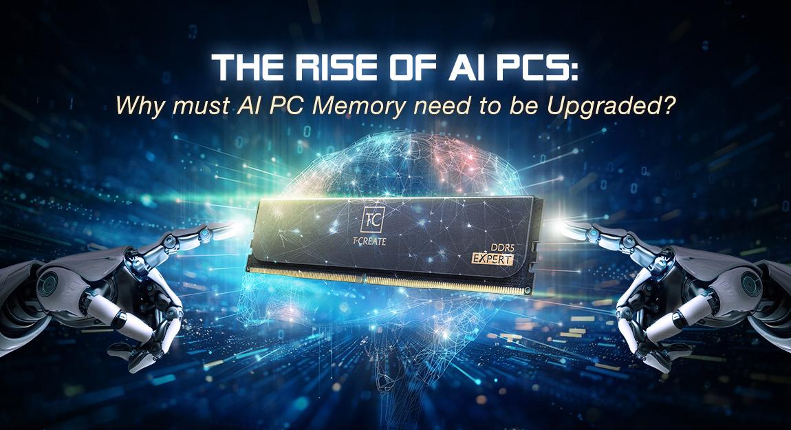 The Rise of AI PCs: Why must AI PC Memory need to be Upgraded?