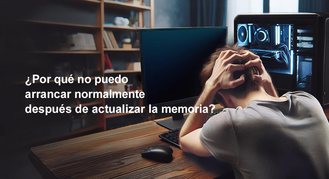 ¿Acabas de actualizar tu memoria RAM pero ahora tu ordenador no arranca?