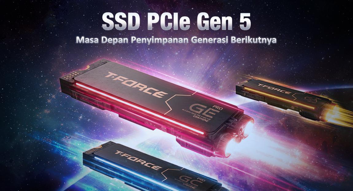 SSD PCIe Gen 5: Masa Depan Penyimpanan Generasi Berikutnya