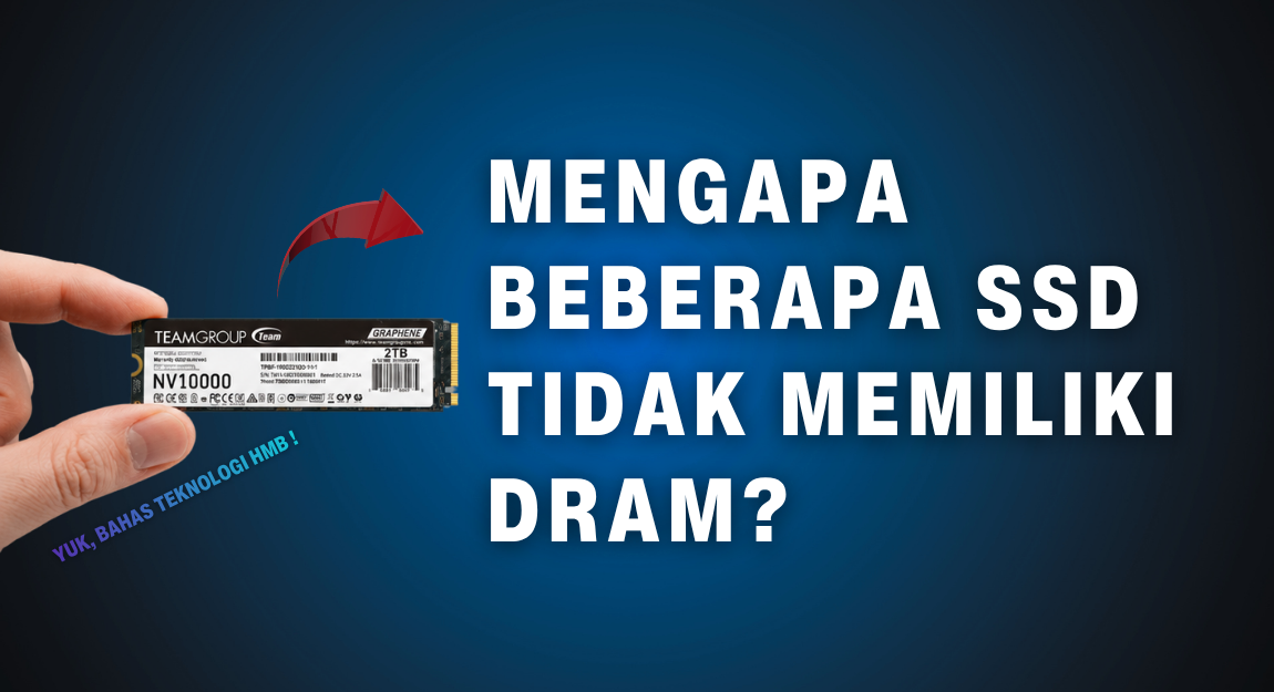 Kenapa Sebagian Dari SSD Tidak Memiliki DRAM? Mari Kita Bahas tentang HMB