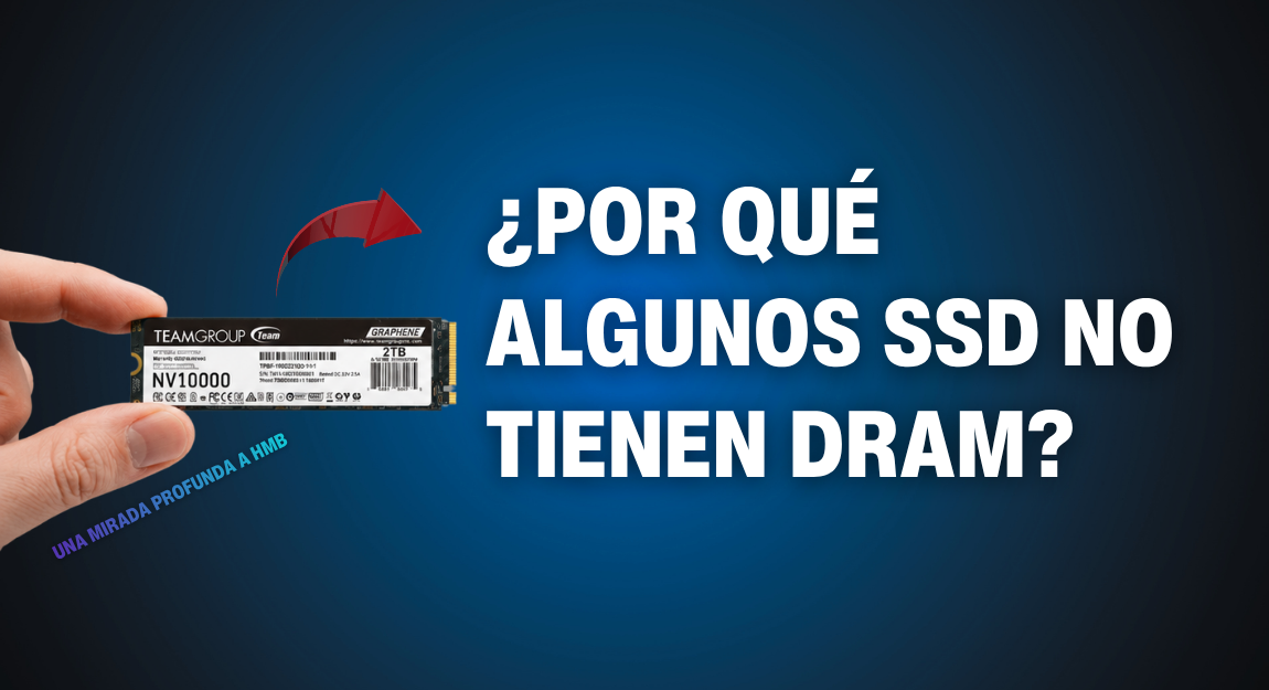 ¿Por qué algunos SSD no tienen DRAM? Un análisis profundo de HMB