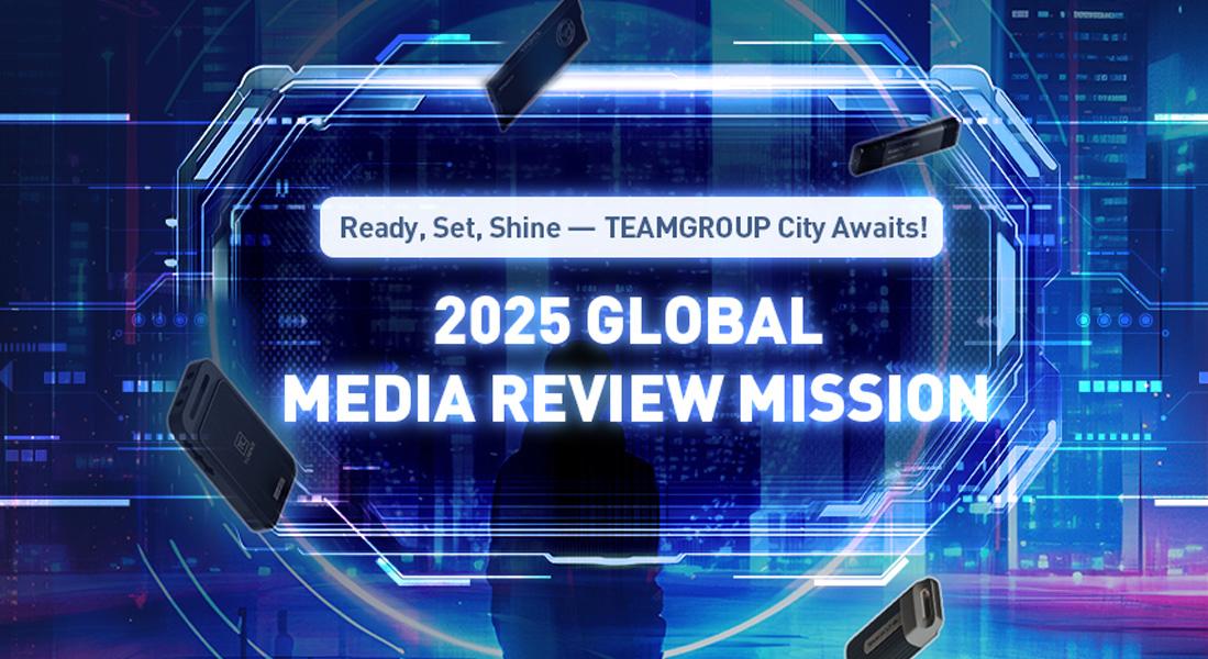 LIGHT UP THE TEAMGROUP CITY 2025 Global Media Review Mission
