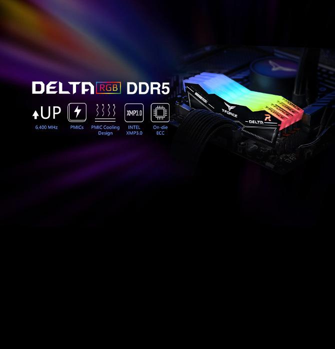 DDR5 Era with Exceptional Speed - T-FORCE DELTA RGB DDR5