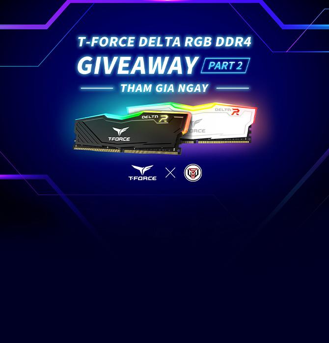 CÁCH THAM GIA GIVEAWAY: T-FORCE DELTA RGB