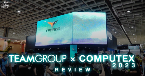 TEAMGROUP x COMPUTEX 2023 Review