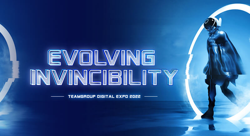 TEAMGROUP holds the Digital Expo 2022 “Evolving Invincibility” with top-notch tech