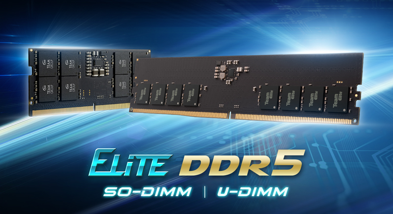 TEAMGROUP Launches New ELITE SO-DIMM DDR5 and ELITE U-DIMM DDR5 Standard Memory Modules Running at 5600MHz